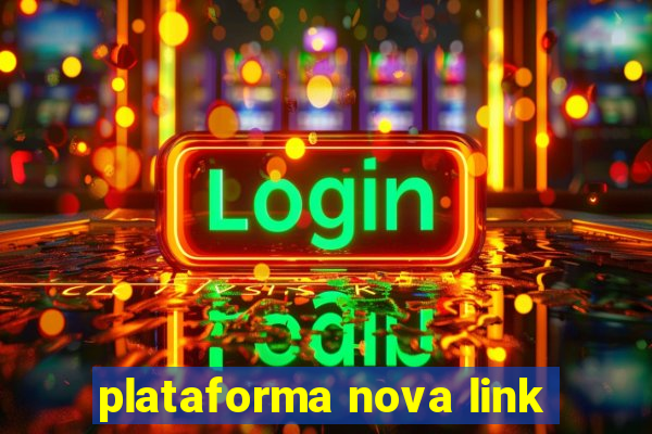 plataforma nova link